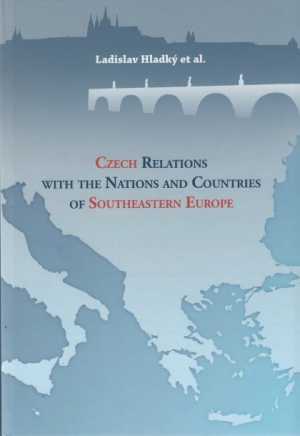 CZECH RELATIONS WITH THE NATIONS AND COUNTRIES OF SOUTHEASTERN EUROPE
